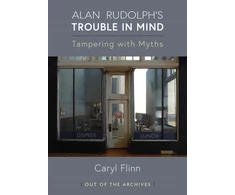 KNYGA Caryl Flinn Alan Rudolph's Trouble in Mind