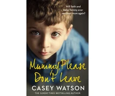 KNYGA Casey Watson Mummy, Please Don’t Leave