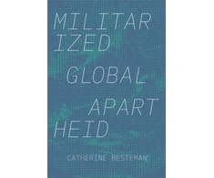 KNYGA Catherine Besteman Militarized Global Apartheid
