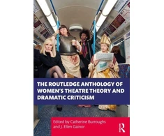 KNYGA Catherine Burroughs Routledge Anthology of Women's Theatre Theory and Dramatic Criticism