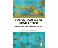 KNYGA Catherine Casson Property, Power and the Growth of Towns