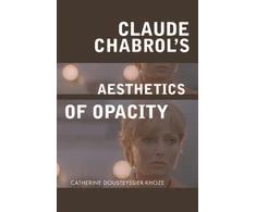 KNYGA Catherine Dousteyssier Khoze Claude Chabrol's Aesthetics of Opacity
