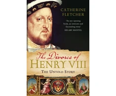 KNYGA Catherine Fletcher Divorce of Henry VIII