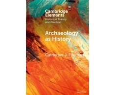 KNYGA Catherine J Frieman Archaeology as History