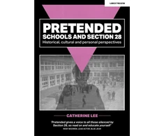 KNYGA Catherine Lee Pretended: Schools and Section 28