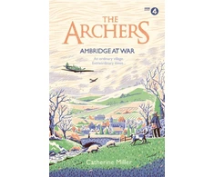 KNYGA Catherine Miller Archers: Ambridge At War