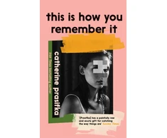 KNYGA Catherine Prasifka This Is How You Remember It