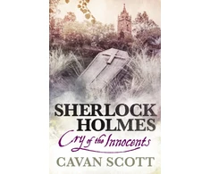 KNYGA Cavan Scott Sherlock Holmes - Cry of the Innocents