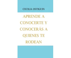 KNYGA Cecilia Ostiguin Aprende a Conocerte Y Conoceras a Quienes Te Rodean