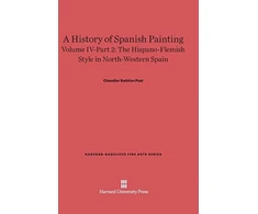 KNYGA Chandler Rathfon Post History of Spanish Painting, Volume IV: The Hispano-Flemish Style in North-Western Spain, Part 2