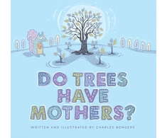 KNYGA Charles Bongers Do Trees Have Mothers?