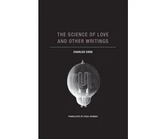 KNYGA Charles Cros Science of Love and Other Writings