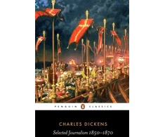 KNYGA Charles Dickens Selected Journalism 1850-1870