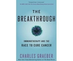 KNYGA Charles Graeber The Breakthrough : Immunotherapy and the Race to Cure Cancer