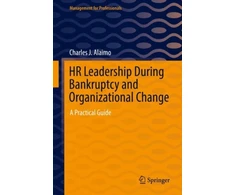 KNYGA Charles J Alaimo HR Leadership During Bankruptcy and Organizational Change