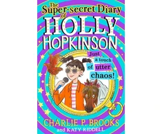KNYGA Charlie P Brooks Super-Secret Diary of Holly Hopkinson: Just a Touch of Utter Chaos