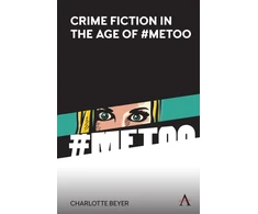 KNYGA Charlotte Beyer Crime Fiction in the Age of #MeToo