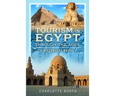 KNYGA Charlotte Booth Tourism in Egypt Through the Ages