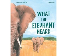 KNYGA Charlotte Guillain What the Elephant Heard