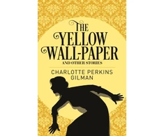 KNYGA Charlotte Perkins Gilman Geltona Wall-Paper and Other Stories