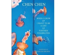 KNYGA Chen Chen When I Grow Up I Want to Be a List of Further Possibilities