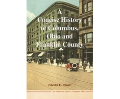 KNYGA Chester C Winter Concise History of Columbus, Ohio and Franklin County
