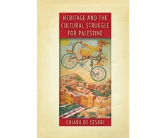 KNYGA Chiara De Cesari Heritage and the Cultural Struggle for Palestine