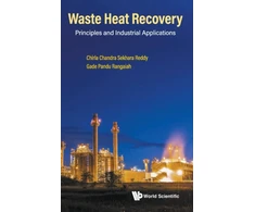 KNYGA Chirla Chandra Sekhara Reddy Waste Heat Recovery: Principles And Industrial Applications