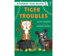 KNYGA Chitra Soundar Tiger Troubles: A Bloomsbury Young Reader