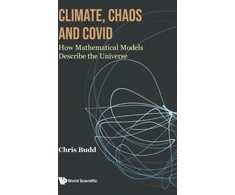 KNYGA Chris Budd Climate, Chaos And Covid: How Mathematical Models Describe The Universe