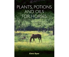 KNYGA Chris Dyer Plants, Potions and Oils for Horses
