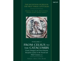 KNYGA Chris Keith Reception of Jesus in the First Three Centuries: Volume 3