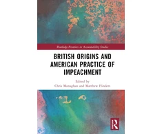 KNYGA Chris Monaghan British Origins and American Practice of Impeachment