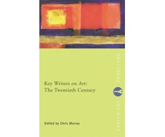 KNYGA Chris Murray Key Writers on Art: The Twentieth Century
