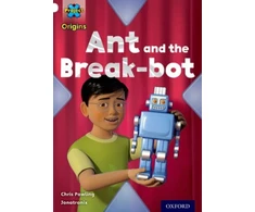 KNYGA Chris Powling Project X Origins: Baltas Book Band, Oxford Level 10: Inventors and Inventions: Ant and the Break-bot
