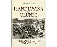 KNYGA Chris Schoeman Isandlwana to Ulundi