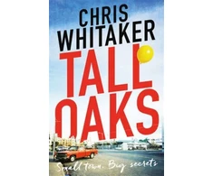 KNYGA Chris Whitaker Tall Oaks, The award-winning first novel from the bestselling author of ALL THE COLOURS OF THE DARK