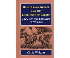 KNYGA Chris Wrigley Lloyd George and the Challenge of Labour