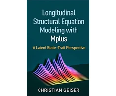 KNYGA Christian Geiser Longitudinal Structural Equation Modeling with Mplus