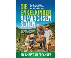 KNYGA Christian Glockner Die Enkelkinder aufwachsen sehen