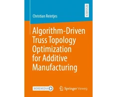 KNYGA Christian Reintjes Algorithm-Driven Truss Topology Optimization for Additive Manufacturing
