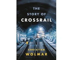 KNYGA Christian Wolmar Story of Crossrail