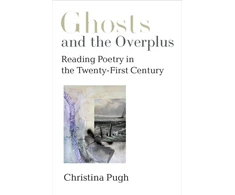 KNYGA Christina Pugh Ghosts and the Overplus