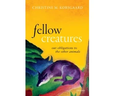 KNYGA Christine M Korsgaard Fellow Creatures