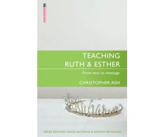 KNYGA Christopher Ash Teaching Ruth &amp; Esther