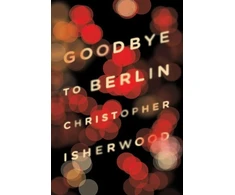 KNYGA Christopher Isherwood Goodbye to Berlin