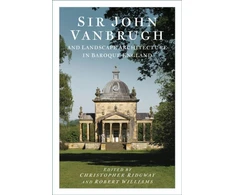 KNYGA Christopher Ridgway Sir John Vanbrugh and Landscape Architecture in Baroque England