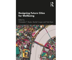 KNYGA Christopher T Boyko Designing Future Cities for Wellbeing