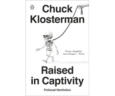 KNYGA Chuck Klosterman Raised in Captivity