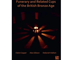 KNYGA Claire Copper Funerary and Related Cups of the British Bronze Age